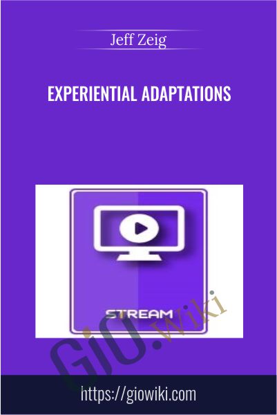 Experiential Adaptations - Jeff Zeig