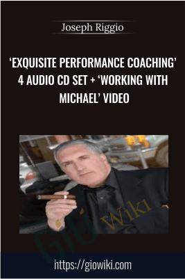 ‘Exquisite Performance Coaching’ 4 Audio CD Set + ‘Working With Michael’ Video - Joseph Riggio