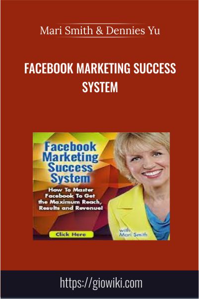 Facebook Marketing Success System – Mari Smith & Dennies Yu