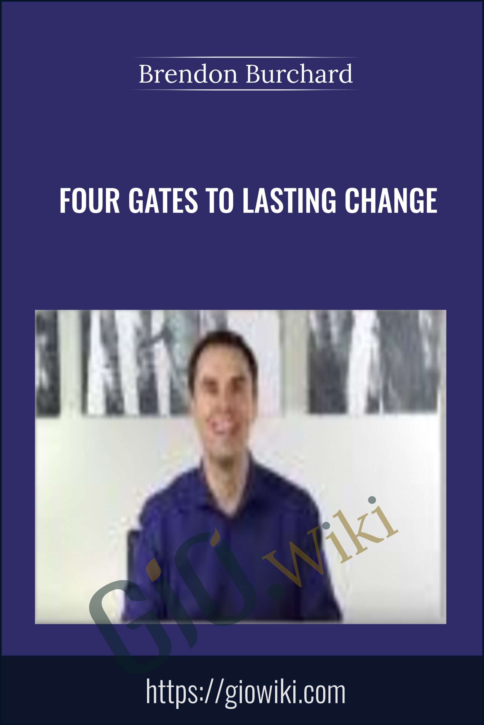 Four Gates to Lasting Change - Brendon Burchard
