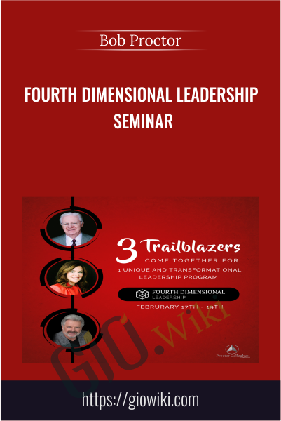 Fourth Dimensional Leadership Seminar - Bob Proctor