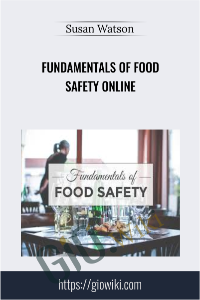 Fundamentals of Food Safety ONLINE - Susan Watson