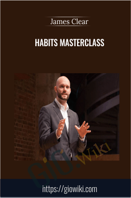 Habits Masterclass - James Clear