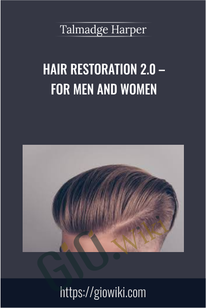 Hair Restoration 2.0 – For Men And Women - Talmadge Harper