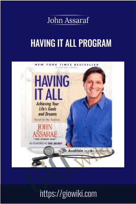 Having It All Program – John Assaraf
