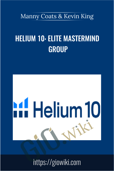 Helium 10: Elite Mastermind Group - Manny Coats & Kevin King