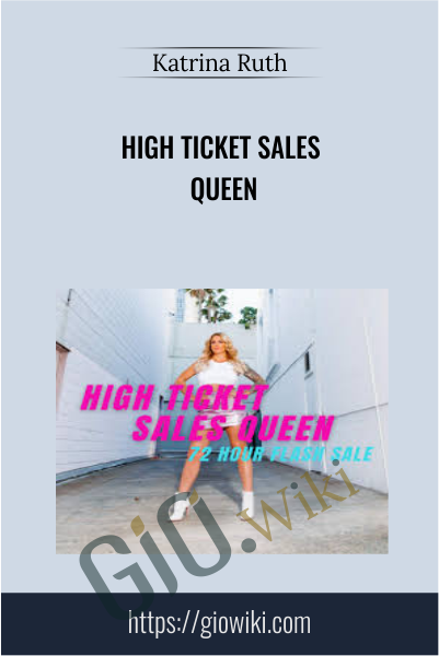 High Ticket Sales Queen - Katrina Ruth