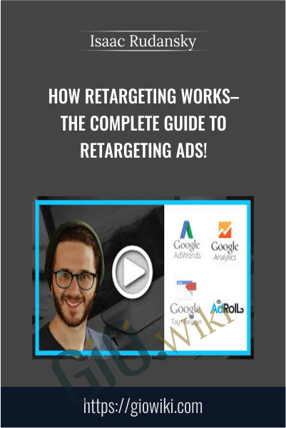 How Retargeting Works–The Complete Guide To Retargeting Ads! - Isaac Rudansky