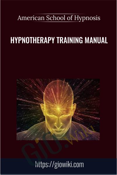 Hypnotherapy Training Manual - American School of Hypnosis