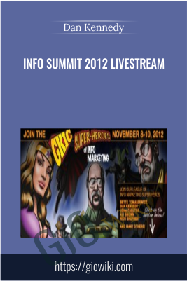 Info Summit 2012 Livestream - Dan Kennedy