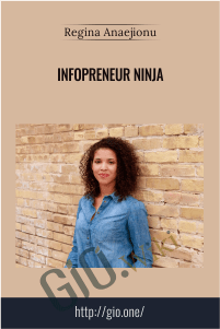 Infopreneur Ninja - Regina Anaejionu