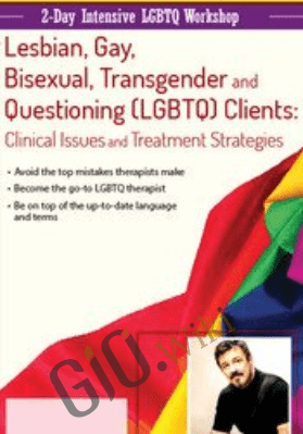 Intensive Workshop: Lesbian, Gay, Bisexual, Transgender and Questioning (LGBTQ) Clients: Clinical Issues and Treatment Services - Joe Kort