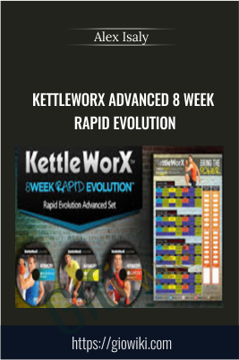 Kettleworx ADVANCED 8 Week Rapid Evolution - Alex Isaly