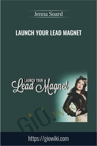 Launch Your Lead Magnet - Jenna Soard