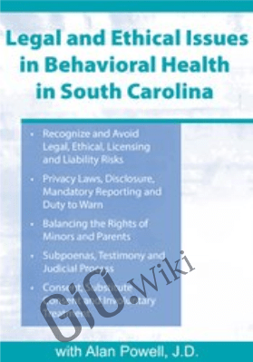 Legal & Ethical Issues in Behavioral Health in South Carolina - R. Alan Powell