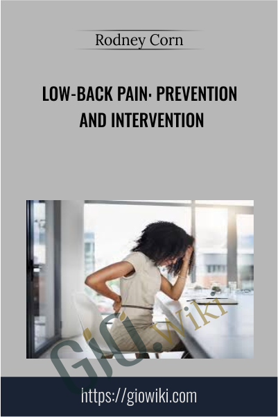 Low-Back Pain: Prevention and Intervention - Rodney Corn