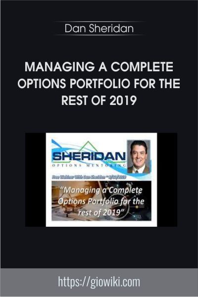 Managing a Complete Options Portfolio for the rest of 2019 - Dan Sheridan