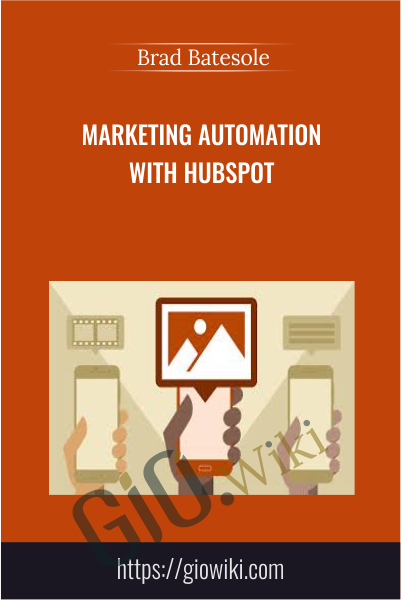 Marketing Automation with HubSpot - Brad Batesole