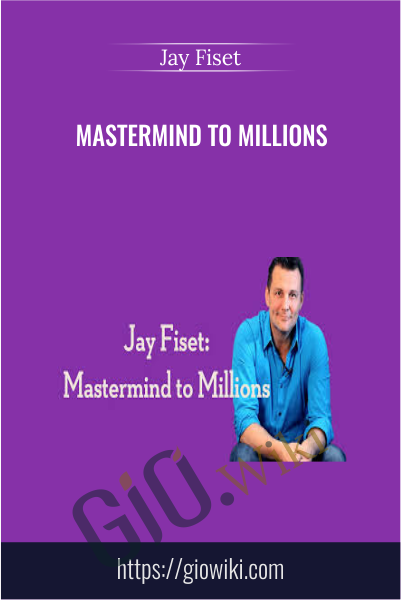 Mastermind to Millions - Jay Fiset