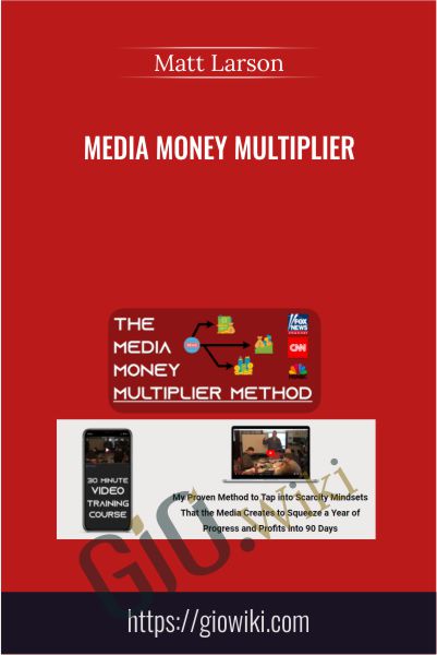 Media Money Multiplier - Matt Larson