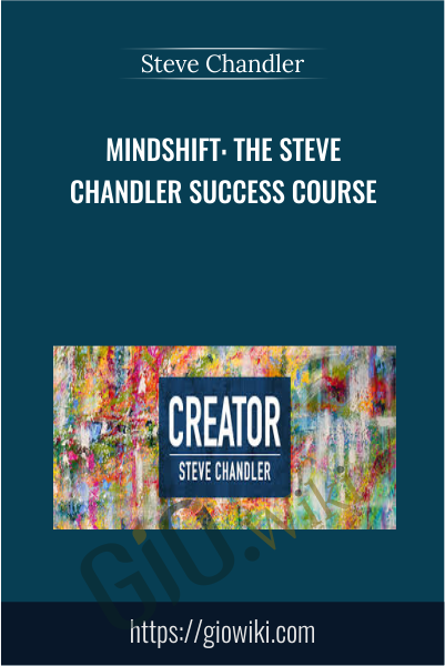 MindShift: The Steve Chandler Success Course - Steve Chandler