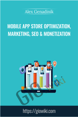 Mobile app store optimization, marketing, SEO & monetization - Alex Genadinik