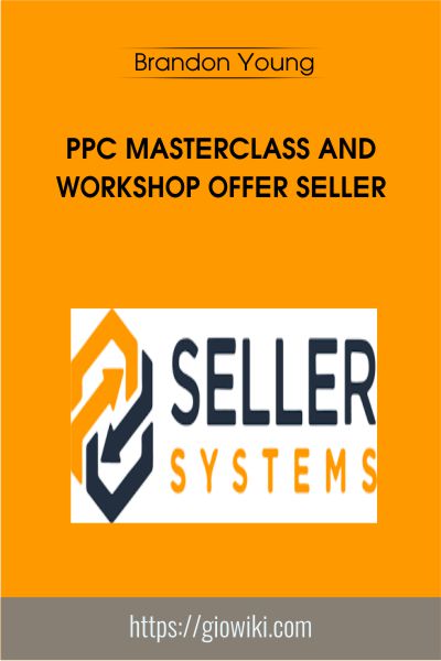 PPC Masterclass and Workshop Offer Seller - Brandon Young