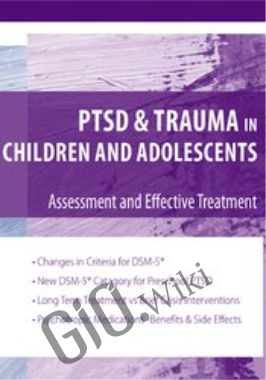 PTSD and Trauma in Children and Adolescents: Assessment and Effective Treatment - Stephanie Moulton Sarkis