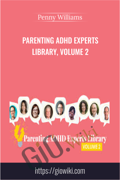 Parenting ADHD Experts Library, Volume 2 - Penny Williams