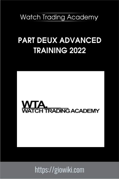Part Deux Advanced Training 2022 - Watch Trading Academy