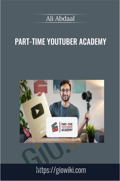 Part-Time Youtuber Academy - Ali Abdaal