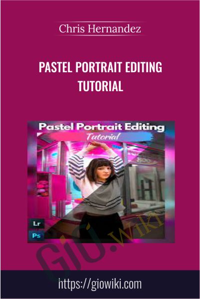 Pastel Portrait Editing Tutorial - Chris Hernandez