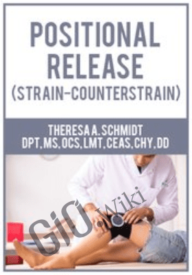 Positional Release (Strain-Counterstrain) - Theresa A. Schmidt