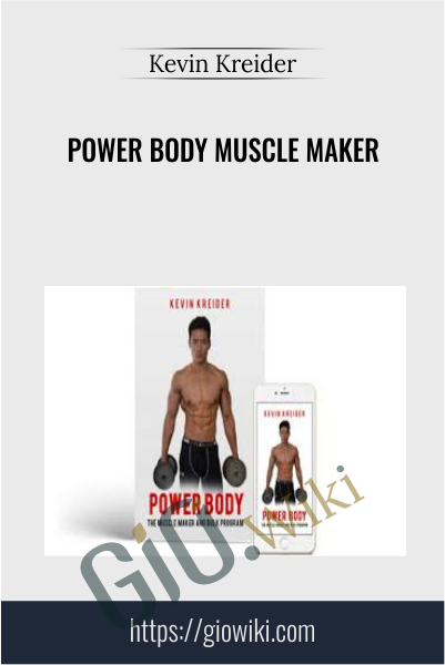 Power Body Muscle Maker - Kevin Kreider