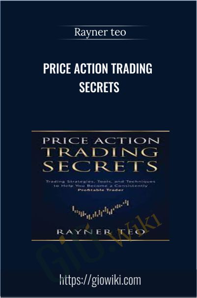 Price Action Trading Secrets - Rayner teo