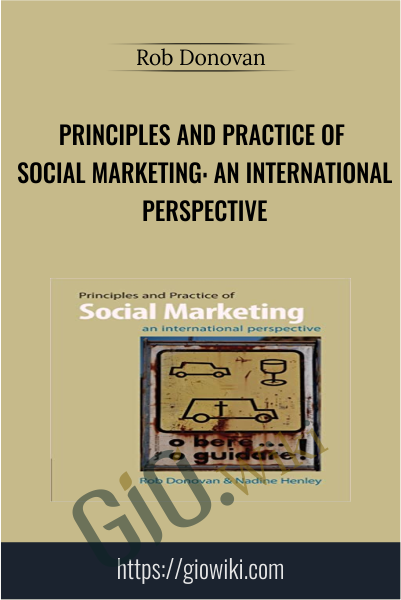 Principles and Practice of Social Marketing: An International Perspective - Rob Donovan