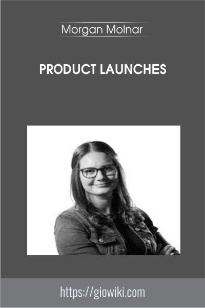 Product Launches - Morgan Molnar