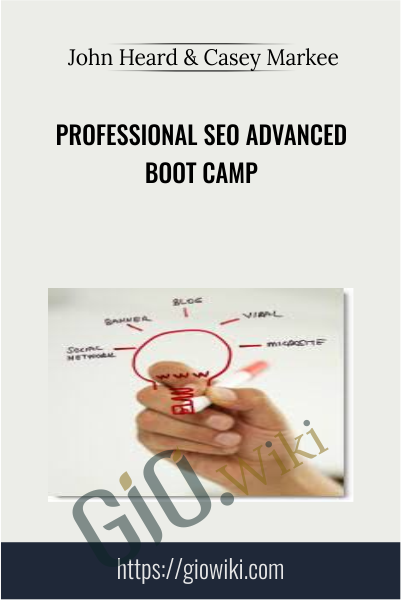 Professional SEO Advanced Boot Camp - John Heard & Casey Markee