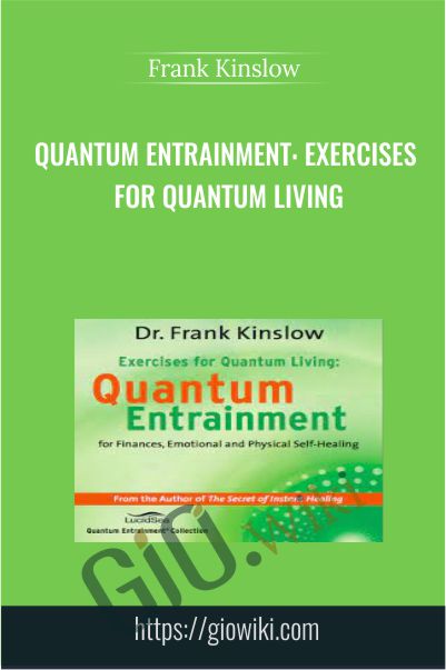 Quantum Entrainment - Exercises for Quantum Living - Frank Kinslow