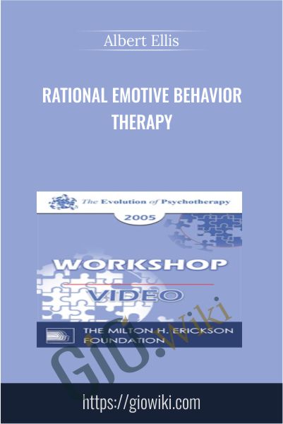 Rational Emotive Behavior Therapy - Albert Ellis