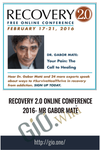 Recovery 2.0 Online Conference 2016 - Mr Gabor Mate