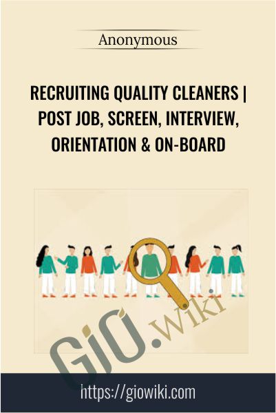 Recruiting Quality Cleaners | Post Job, Screen, Interview, Orientation & On-board