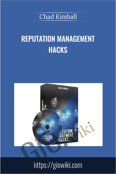 Reputation Management Hacks - Chad Kimball