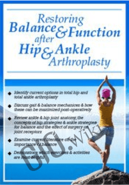 Restoring Balance & Function after Hip & Ankle Arthroplasty - Jason Handschumacher