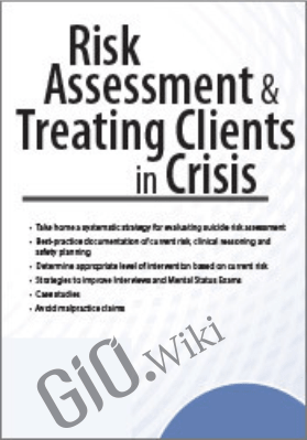 Risk Assessment & Treating Clients in Crisis - David Nowell