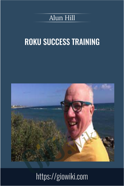 Roku Success Training - Alun Hill
