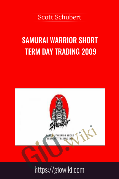Samurai Warrior Short Term Day Trading 2009 - Scott Schubert