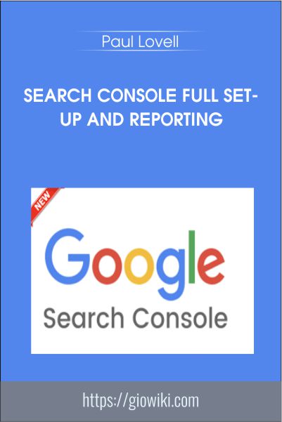 Search Console Full Set-up And Reporting - Paul Lovell