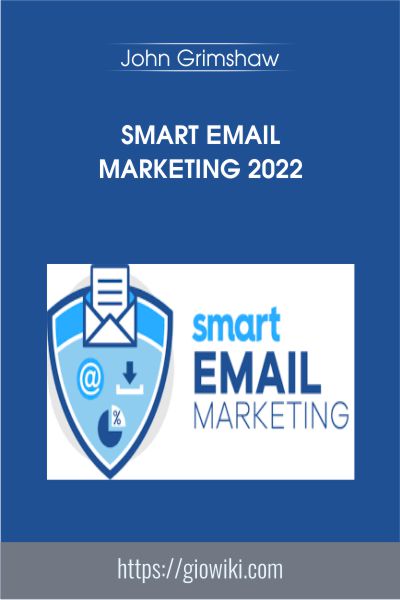 Smart Email Marketing 2022 - John Grimshaw