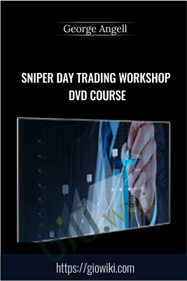 Sniper Day Trading Workshop DVD course - George Angell
